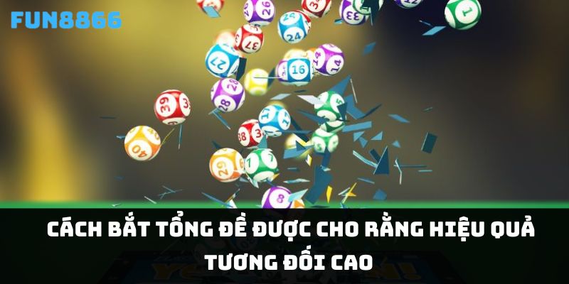 Cách bắt tổng đề được cho rằng hiệu quả tương đối cao 