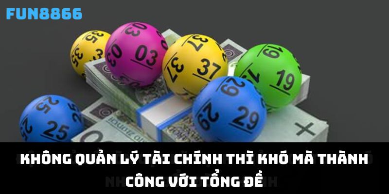 Không quản lý tài chính thì khó mà thành công với tổng đề