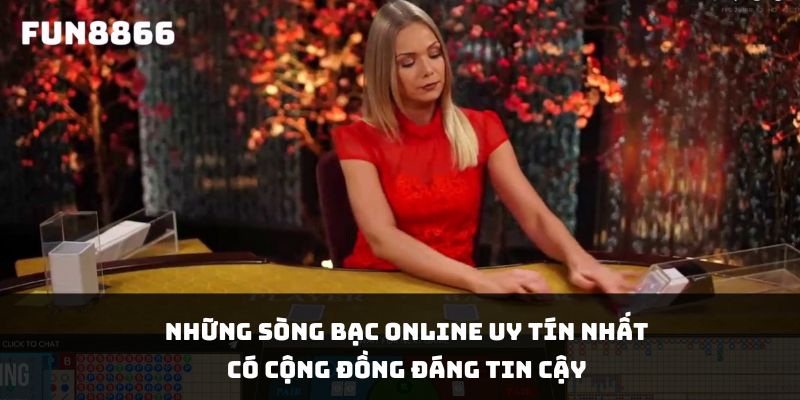 Những sòng bạc online uy tín nhất có cộng đồng đáng tin cậy