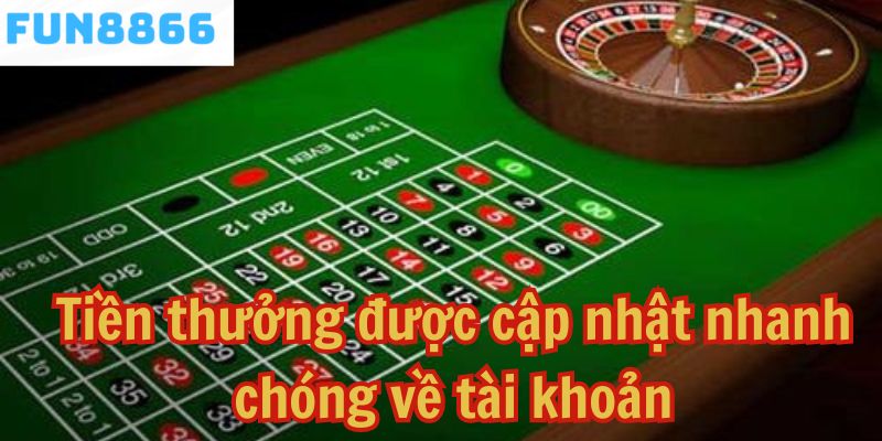 Tiền thưởng được cập nhật nhanh chóng về tài khoản