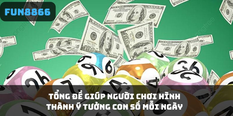 Tổng đề giúp người chơi hình thành ý tưởng con số mỗi ngày