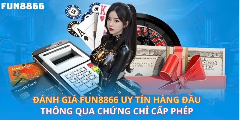 Đánh giá Fun8866 uy tín hàng đầu thông qua chứng chỉ được cấp phép